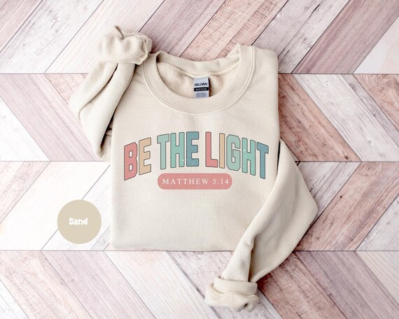 Be The Light Back Print Sweatshirt Gift For Christians,Mathew 5:14 Sweatshirt,Bible Verse Sweater,Religious Hoodie,Faith Outfit,Church Shirt