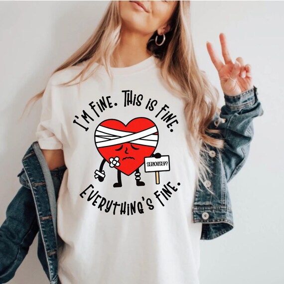 Comfort Colors® Everything Is Fine tshirt, Funny Valentine Shirt, Emotional Support Tee