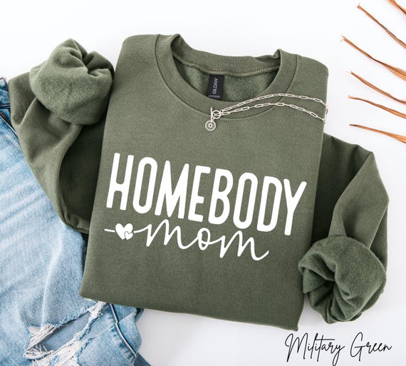 Homebody sweatshirt, women's crew neck sweatshirt, trendy mom sweater, cozy hoodie