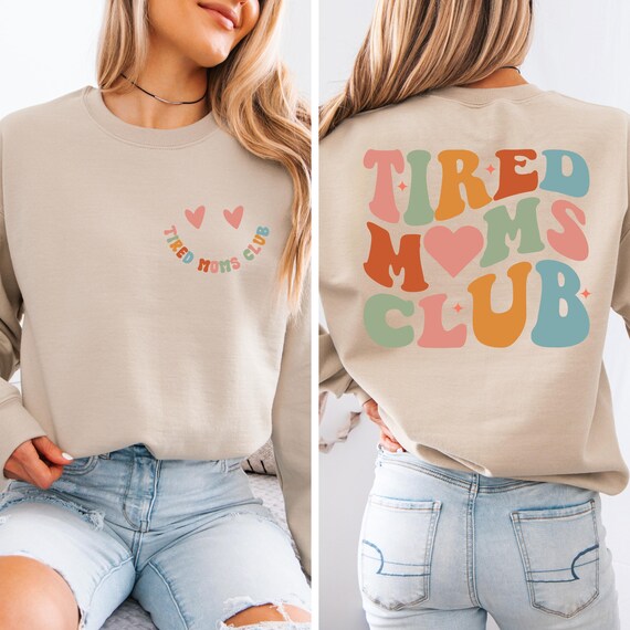 Tired Moms Club Sweatshirt, Sarcastic Mama Hoodie, Cool Mom Sweater, Funny Mama Sweater, New Mom Gift, Mothers Day Gift, Gift for Her