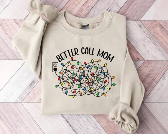 Better Call Mom Christmas Sweatshirt, Funny Mom Sweatshirt, Holiday Lights Sweater, Cute Family Christmas Shirt, Mom LifeTee, Gift for Mom