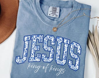 Jesus is King of Kings Shirt, Floral Religious Tee, Jesus tshirt, Christian gift