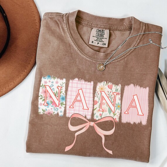 Floral Nana Comfort Colors Shirt, Cute Spring Grandma Tshirt, Coquette Nana Tee, Spring Coquette Nana Sweatshirt, Mother's Day Gift