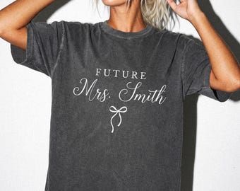Custom Future Mrs Shirt, Personalized Last Name Comfort Colors Tee, Engaged Era Shirt, Bride To Be Gift, Fiancee Engagement Shirt
