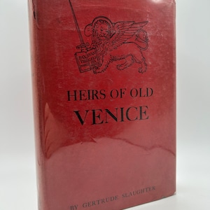 Venice Historical Novel Heirs of Old Venice Gertrude Slaughter First Edition Hardcover Dust Jacket European History Rare