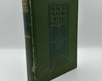 How To Know Wild Fruits 1920s Antique Botany Book Nature Lover Gifts Illustrated Flowers Forests Berry Home Library Decor Rare Collectible