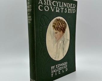 A Six-Cylinder Courtship Antique 1900s Romance Novel Art Nouveau Edward Salisbury Field Rare First Edition Harrison Fisher Illustrated