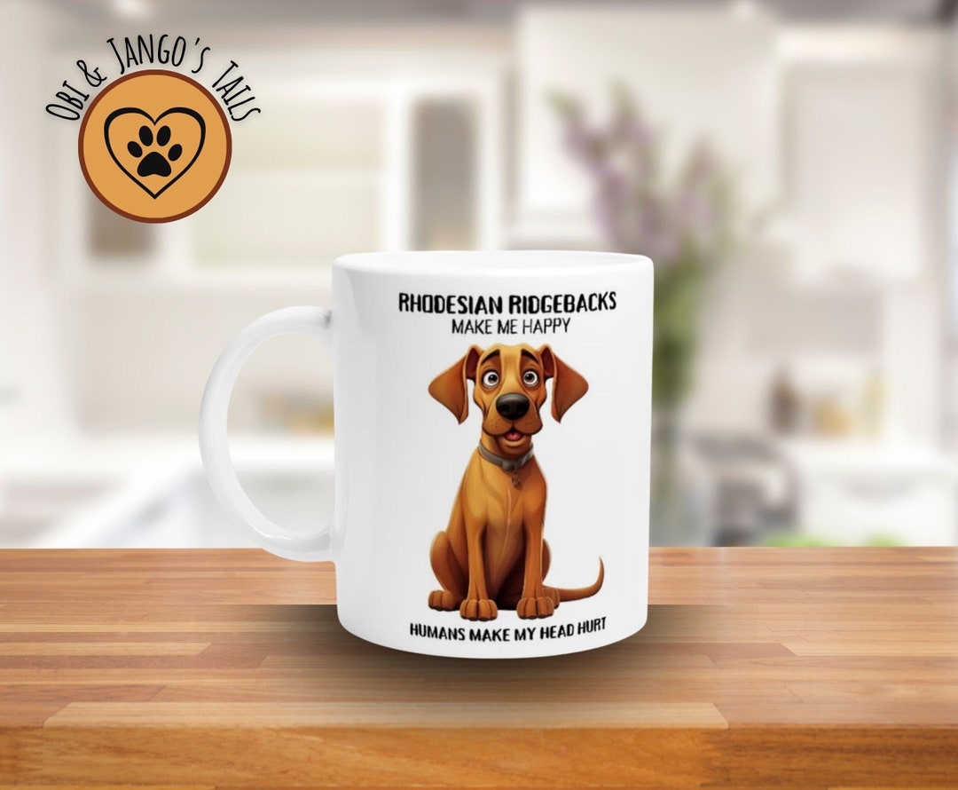 Rhodesian Ridgebacks Make Me Happy White 11oz Ceramic Mug Coffee Cup - Etsy