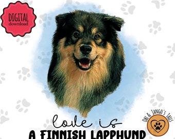 Love Is a Finnish Lapphund | Dog Lover | Digital Print  | Wall Art | Sublimation | Instant Download