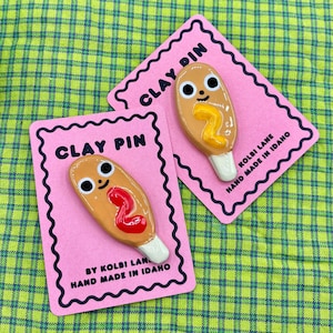 Corn Dog Handmade Clay Pin