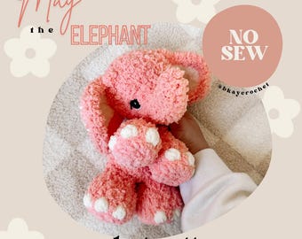 May the Elephant Crochet Pattern | No Sew Low Sew Crochet Amigurumi Pattern |  Elephant Crochet Pattern | Cute Crochet Pattern