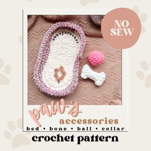 May include: Crochet pattern for a dog bed, bone, ball, and collar. The pattern is no-sew and includes instructions for making each item. The pattern is called "Paw's Accessories".