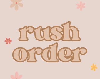 RUSH MY ORDER | please read description