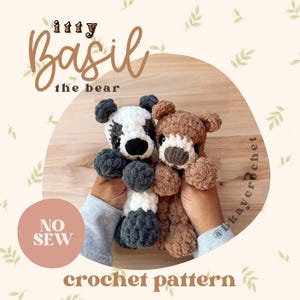 May include: Two crocheted teddy bears, one black and white, the other brown, are held up against a light beige background. The text "itty Basil the bear" is written in a cursive font. The words "NO SEW" and "crochet pattern" are also visible.
