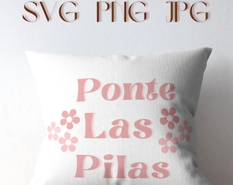 Ponte Las Pilas SVG: Cita motivadora en español (archivos digitales)