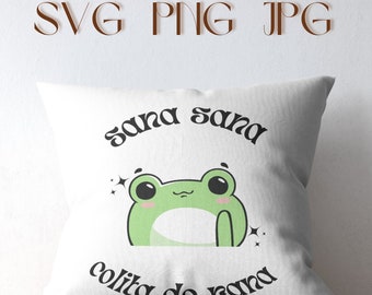 Sana Sana Colita de Rana Frog PNG: Funny Spanish Saying (Digital Files)