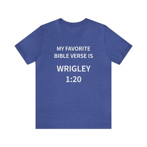 Chicago Cubs Bible Verse Wrigley 1:20 | Wrigley Field | Fly The W | Baseball | Chicago Apparel | Unisex Athletic Wear | Tailgating Gear
