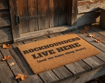 Rockhounders Live Here And We Have Slings Shots Funny Door Mat Kokosnoot deurmat