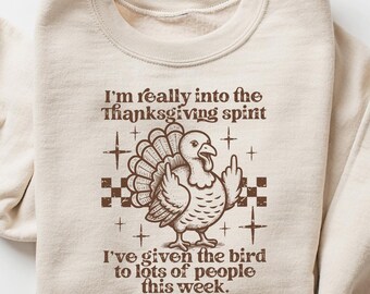 I'm Really Into The Thanksgiving Spirit I've Given The Sweatshirt, Funny Turkey Day Shirt, Fall Humor Cozy Thankful Shirt, Fall Sweater