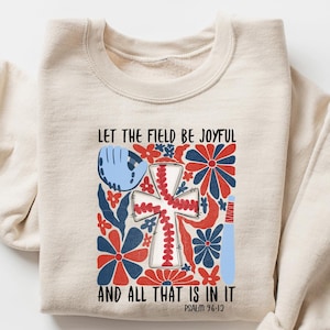 Let The Fields Be Joyful And All That Is In It Sweat, Baseball Cross With Bible Verse Tee, Game Day Shirt, Baseball Shirt,Christian Baseball