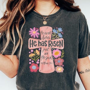 He Is Risen T-shirt,Easter Shirt, Christian Sweatshirt, Jesus Lover Gift, Religious Gift Crewneck, Bible Verse Shirt, Blessed Tee