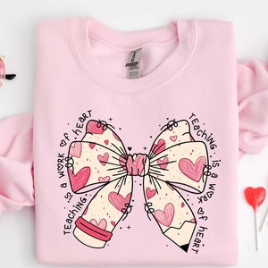 Coquette Valentines Teacher Sweatshirt, Teaching Sweethearts Shirts, Teacher Valentines Day Gift, Love Teacher Shirt, Valentines Day Shirt