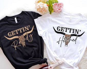 Getting Hitched Rowdy Shirt, Country Bachelorette Shirt, Team Bride Shirt, Bride Shirt, Western Bachelorette Party Favors, Wedding Gifts,