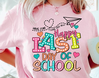 Happy Last Day Of School T-shirt, Last Day Of School Shirt, Teacher Shirt, Teacher Shirts Last Day Of School, Teacher Off Duty Gift Shirt