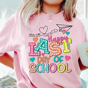 Happy Last Day Of School T-shirt, Last Day Of School Shirt, Teacher Shirt, Teacher Shirts Last Day Of School, Teacher Off Duty Gift Shirt
