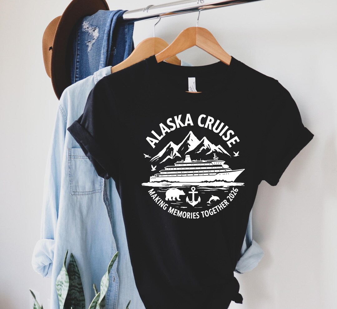 Alaska Cruise Shirt 2026 Family Trip Tee, Making Memories Together ...