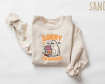 Sorry I'm Booked Sweatshirt Bookish Halloween Crewneck, Cute Ghost Reader Shirt, Bookish Merch, Librarian Gift, Spooky Season Reading Tee