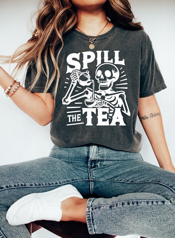 Spill The Tea Shirt, Society Papers Sweatshirt, Bridgerton Shirt, Funny Skeleton Mom Shirt, Sarcastic T Shirt, Womens Sweatshirt
