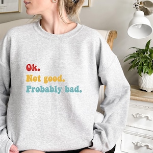 Ok Not Good Probably Bad T-Shirt, Ilya Rozanov Hockey Romance Tee, BookTok Apparel, Heated Rivalry Sweatshirt, Sarcastic Bookish Crewneck image 5