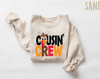 Cousin Crew Sweatshirt Thanksgiving Crewneck, Matching Family Holiday Outfits, Turkey Day Shirt, Family Reunion Gift Tee, Cousin Gift Top