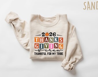 2026 Thanksgiving Sweatshirt Family Crewneck, Thankful For My Tribe Shirt, Matching Holiday Tee, Family Reunion Gift, Fall Apparel