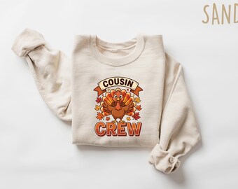 Cousin Crew Sweatshirt Thanksgiving Family Matching Crewneck, Turkey Day Graphic Shirt, Autumn Reunion Apparel, Fall Holiday Gift Tee