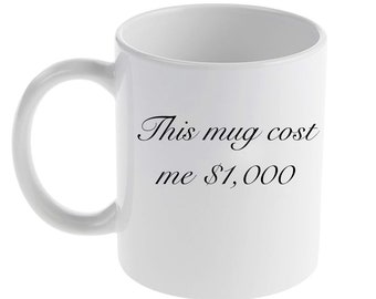 The one thousand dollar mug