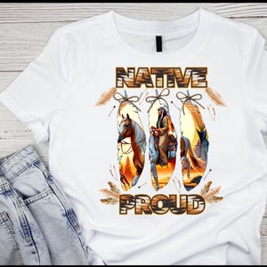 Native Proud Png/ For Sublimation, DFT, and DTG/ T-shirt&#39;s, mugs, tote bags, etc.