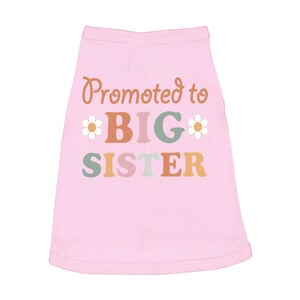 Daisies Promoted to Big Sister Dog Sleeveless Shirt - Dog Clothing - Cute Dog Gift