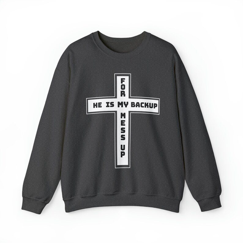 He is My Backup Crewneck Faith Shirt Faith Sweatshirt Jesus - Etsy