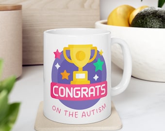 Congrats on the Autism, Dark Humour Meme Gift, Boyfriend Ceramic Mug 11oz
