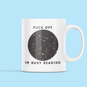 Fuck Off Im Busy Reading Star Charts Astrologie Mug