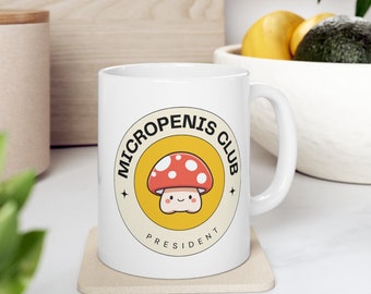 Micropenis President Club, Joke Gag Gift, Boyfriend Gifts, Tiny Penis, Small package Ceramic Mug 11oz