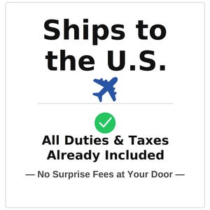 May include: White background with the text "Ships to the U.S." above a blue airplane graphic. Below, the text "All Duties & Taxes Already Included" is displayed with a green checkmark. The phrase "No Surprise Fees at Your Door" is at the bottom.