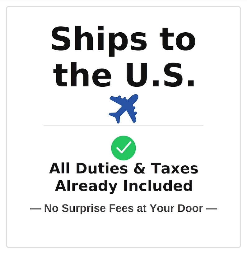 May include: White background with the text "Ships to the U.S." above a blue airplane graphic. Below, the text "All Duties & Taxes Already Included" is displayed with a green checkmark. The phrase "No Surprise Fees at Your Door" is at the bottom.