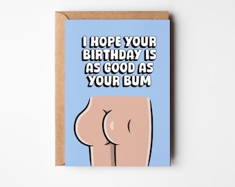 Funny Rude Birthday Card | I Hope Your Birthday Is Nice As Your Bum