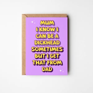Funny Rude Greeting Card For Mum, Mother's Day Card, I Can Be A Dickhead, Cute Purple Card, Card From Sister or Sibling, Cheeky Aussie Card