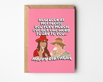 Kath & Kim Greeting Card: Look At Moi You Foxy Moron Birthday Card | Funny Aussie Quote