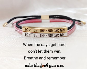 Don't Let The Hard Days Win buisarmband - Empowerment sieraden - Moedarmband - Cadeau voor haar - Inspirerend cadeau - Overwin de kansen armband