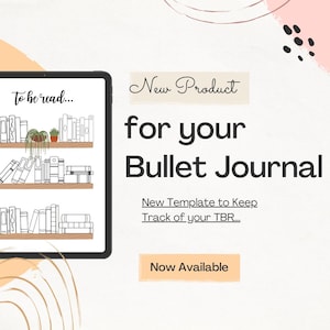 Könnte beinhalten: Ein digitales Tablet zeigt eine Grafik eines Bücherregals mit dem Text "To be read...". Das Bild enthält auch den Text "New Product for your Bullet Journal" und "Now Available". Der Hintergrund ist eine weiche, neutrale Farbe mit abstrakten Formen.